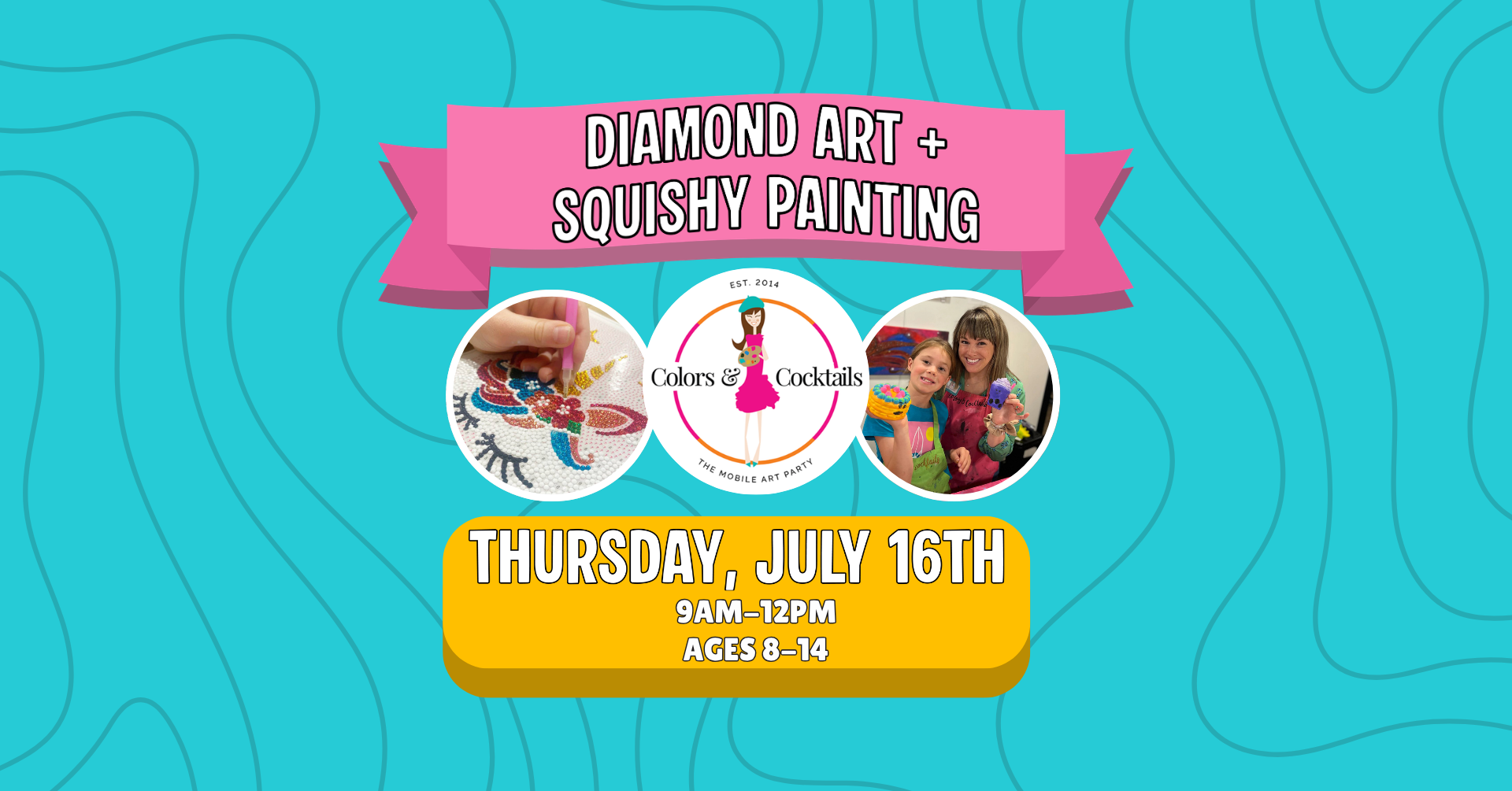 Thurs. 7/16: DIAMOND ART &amp; SQUISHY PAINTING @ Colors &amp; Cocktails Art Camp Day 4!