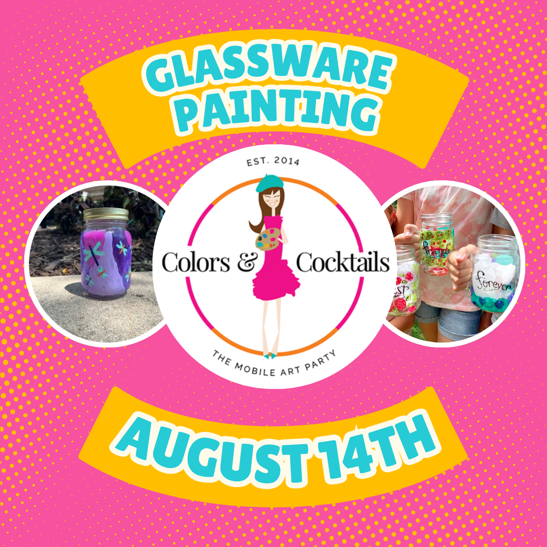 Fri. 8/14: Glassware Painting @ Colors &amp; Cocktails Art Camp Day 5!