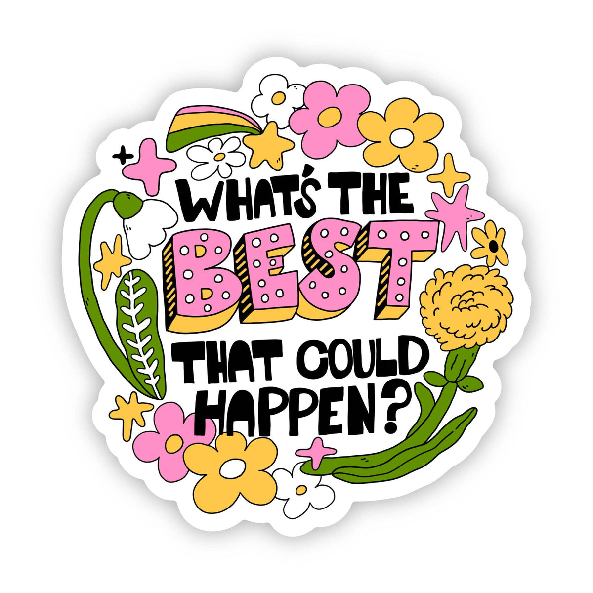 &quot;What&#39;s The Best That Could Happen?&quot; Inspirational Sticker