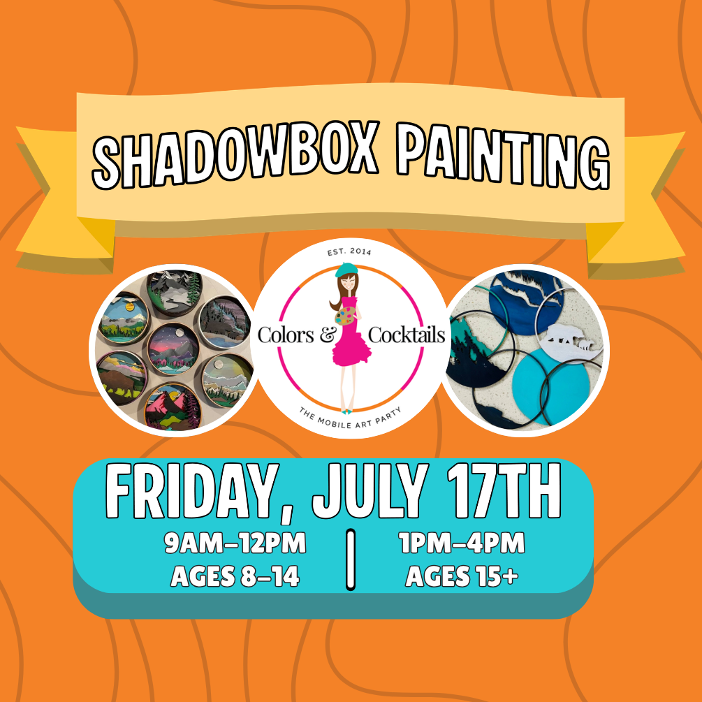 Fri. 7/17: Shadowbox Painting @ Colors &amp; Cocktails Art Camp Day 5!