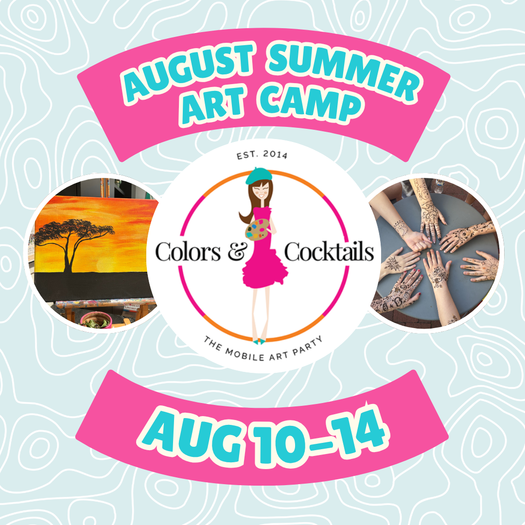 Mon. 8/10 - Fri. 8/14: Summer Art Camp @ Colors &amp; Cocktails!