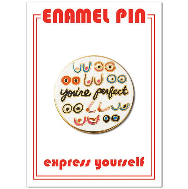 You&#39;re Perfect Boobs Pin