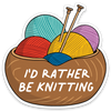 I&#39;d Rather be Knitting Die Cut Sticker