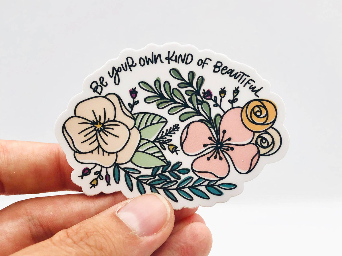 Be Your Own Kind of Beautiful Sticker