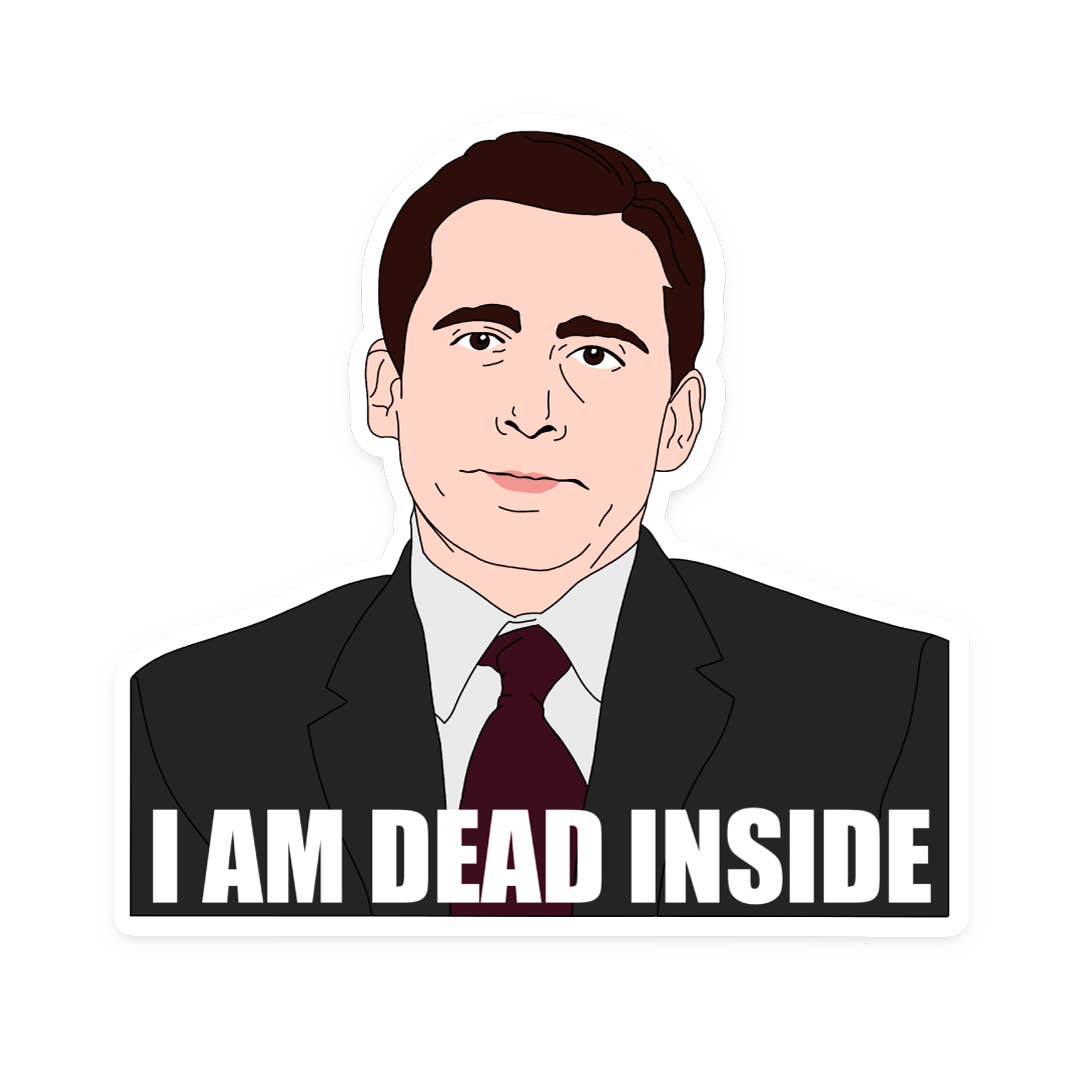 The Office - Michael Scott I Am Dead Inside Sticker