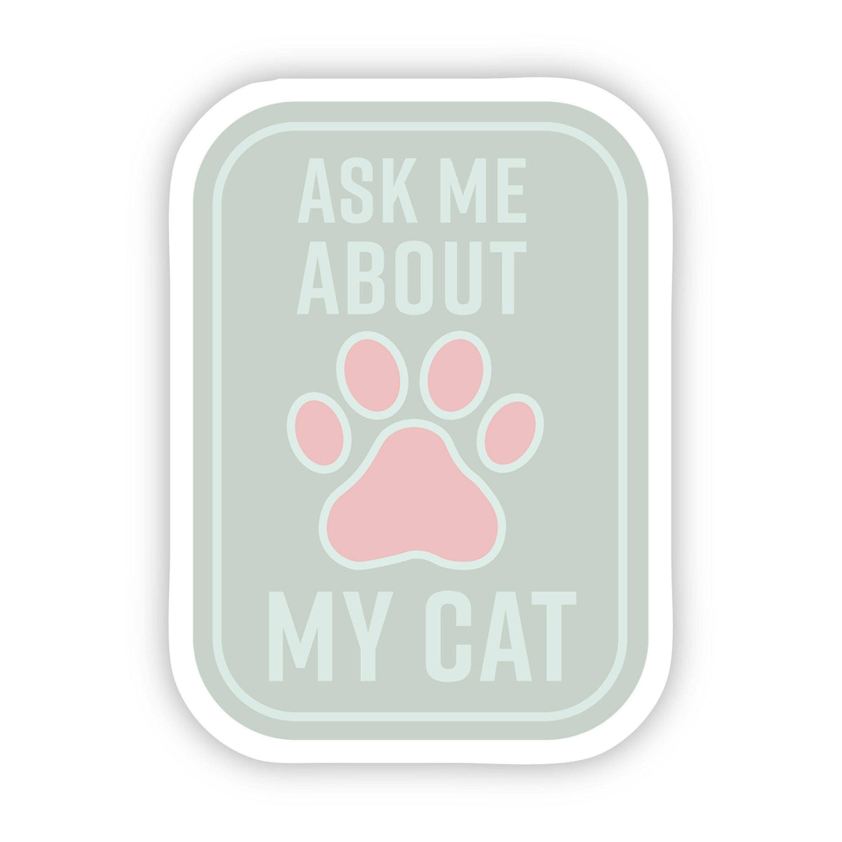 Ask Me About my Cat Green Sticker