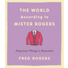 The World According to Mister Rogers Book