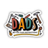 Dads Better Than Instructions Sticker