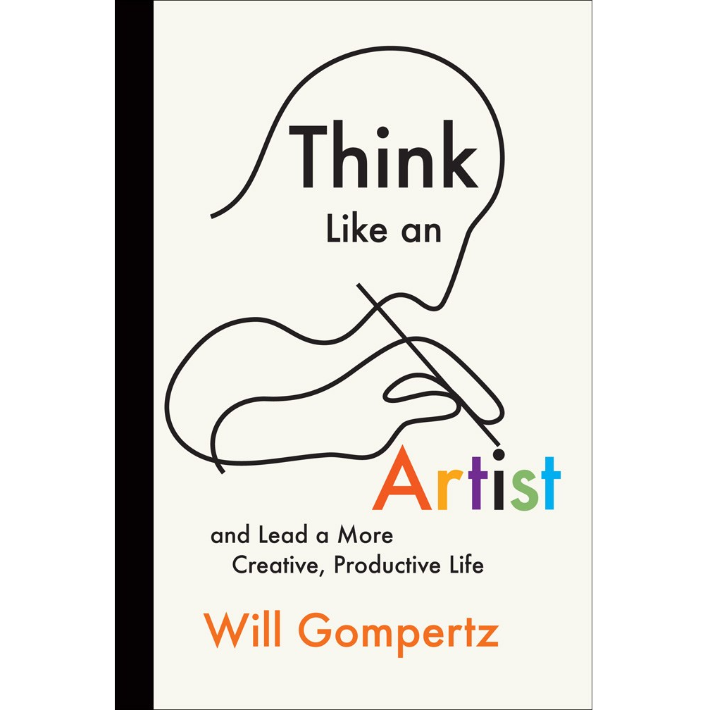 Think Like an Artist &amp; Lead a More Creative, Productive Life Book