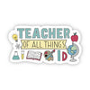 Teacher of All things Sticker