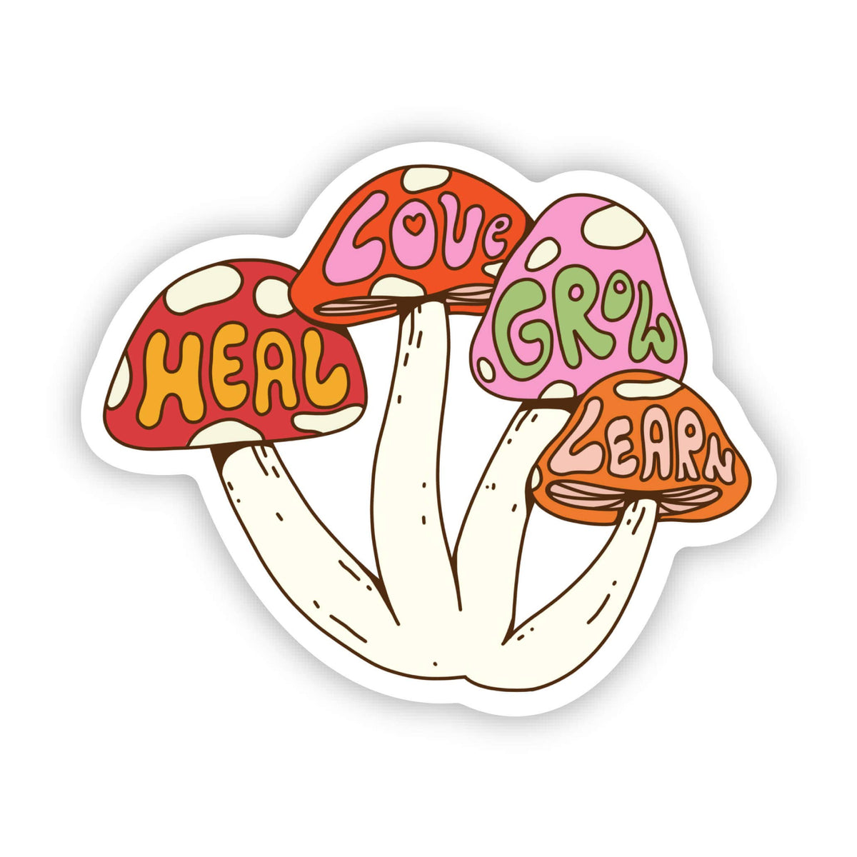 &quot;Heal, Love, Grow, Learn&quot; Mushroom Sticker