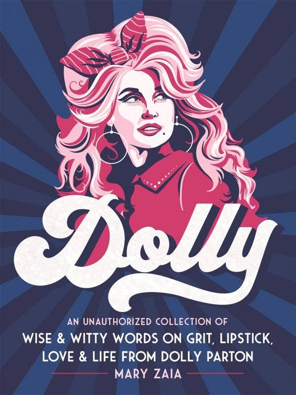 Dolly: Grit, Lipstick, Love &amp; Life from Dolly Parton